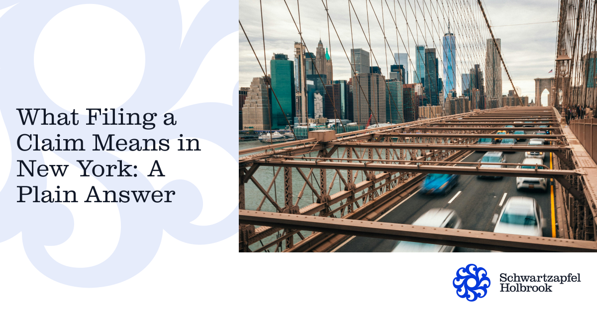 Filing a Claim in New York Explained | Schwartzapfel Holbrook