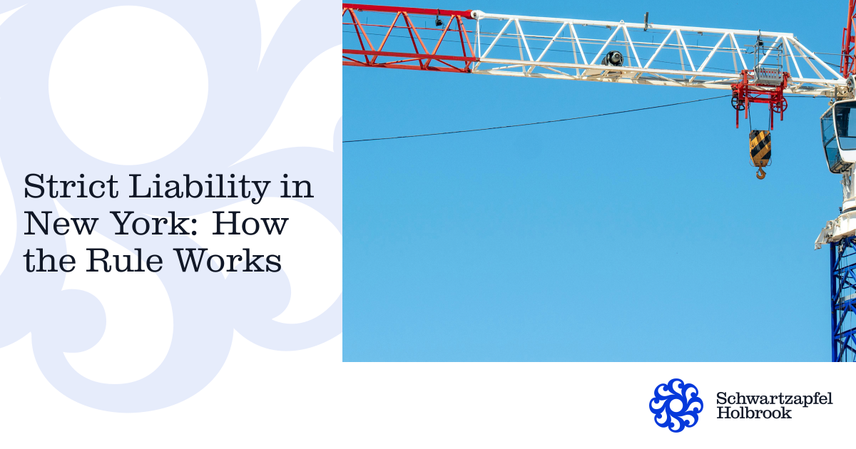 Strict Liability in New York | Schwartzapfel Holbrook